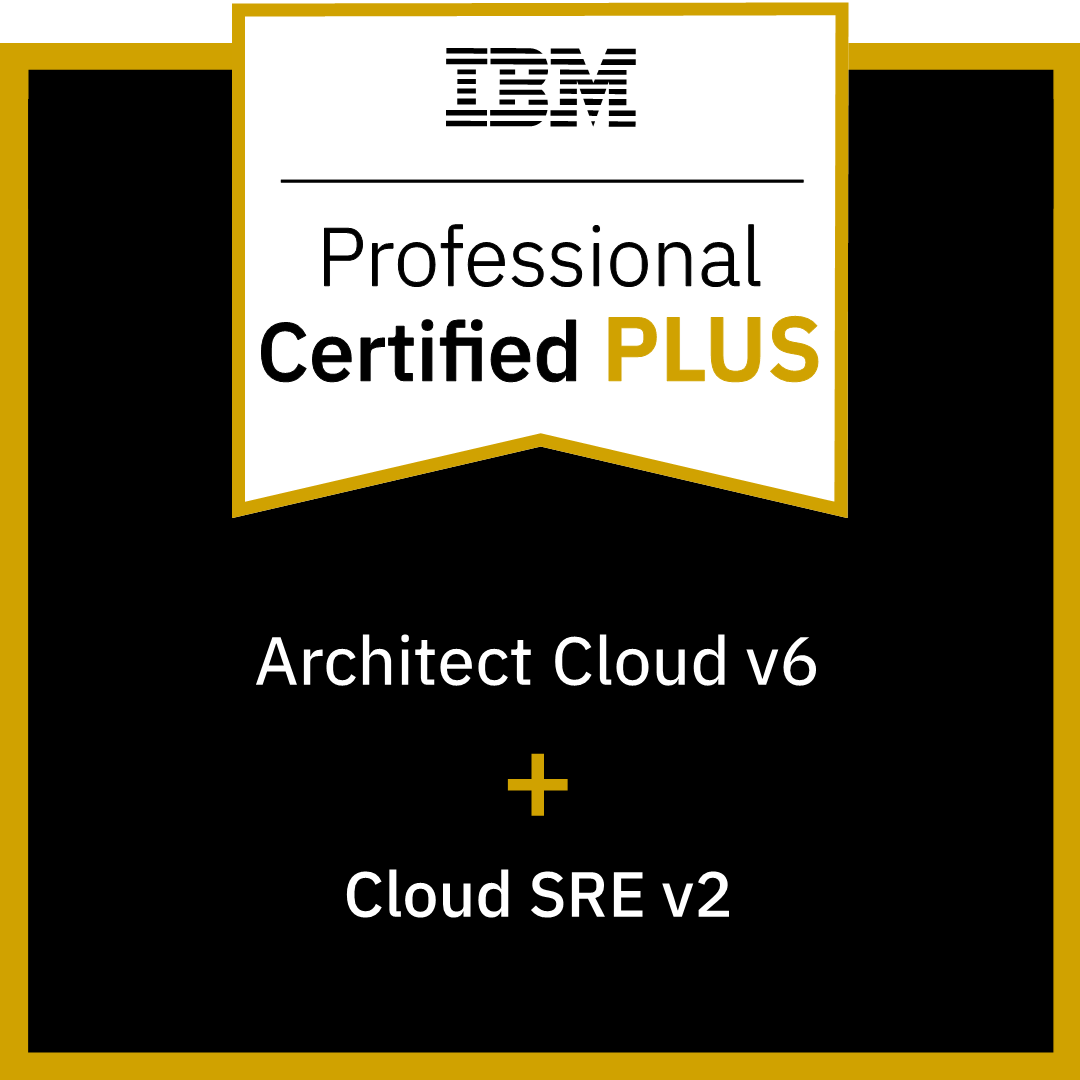 IBM Certified Professional Architect v6 PLUS IBM Professional Cloud SRE v2